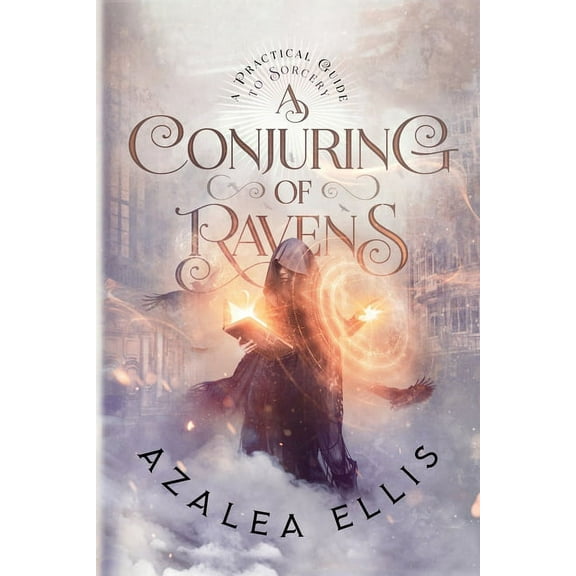 A Practical Guide to Sorcery A Conjuring of Ravens, Book 1, (Paperback)