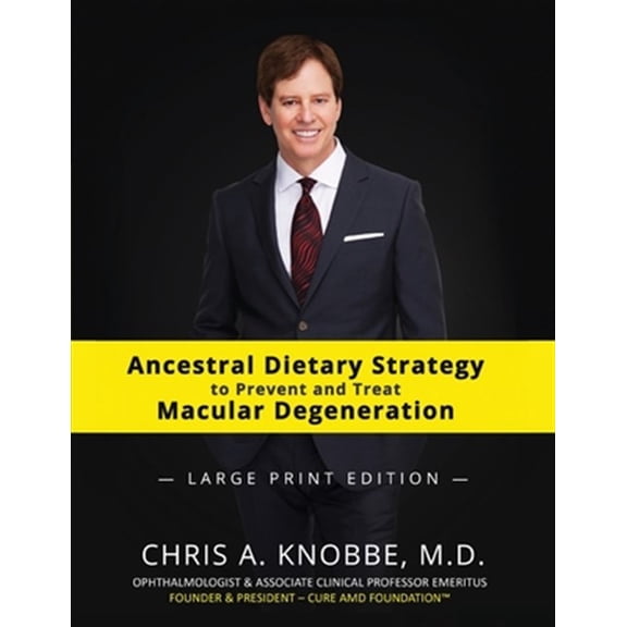 Pre-Owned Ancestral Dietary Strategy to Prevent and Treat Macular Degeneration: Large Print Black & White Paperback Edition, (Paperback)