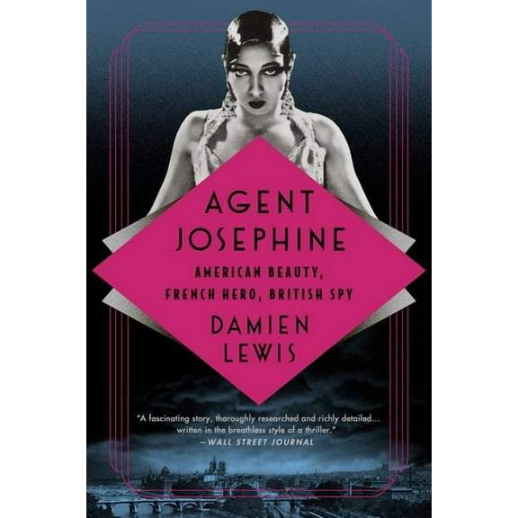 Agent Josephine: American Beauty, French Hero, British Spy, (Paperback)