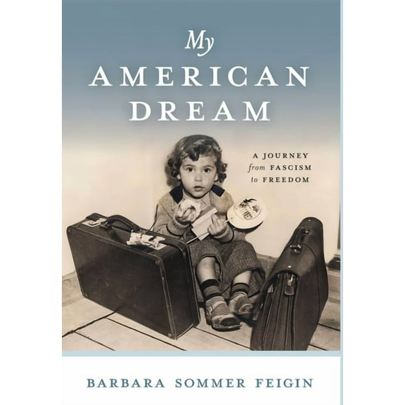 My American Dream: A Journey from Fascism to Freedom, (Hardcover)