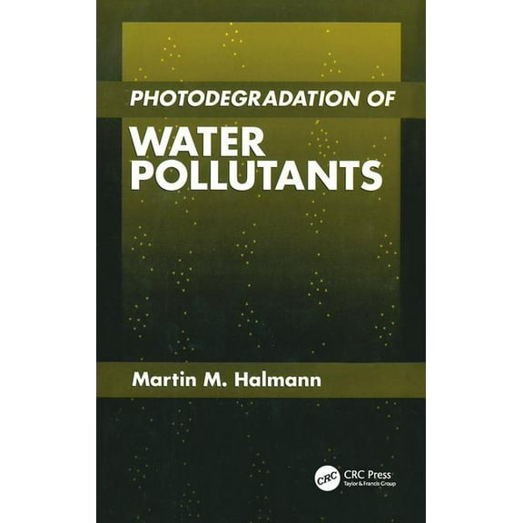 Photodegradation of Water Pollutants, (Hardcover)