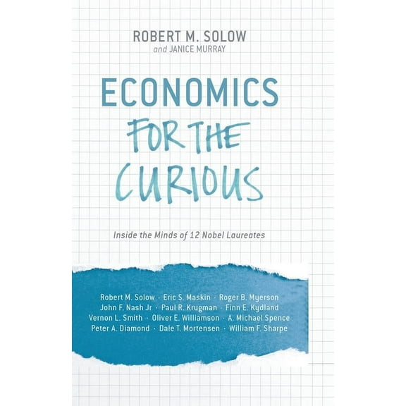 Economics for the Curious: Inside the Minds of 12 Nobel Laureates, (Paperback)