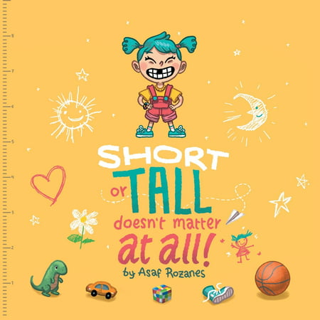 Short or Tall Doesn't Matter at All : (childrens Books about Bullying/Friendship/Being Different/Kindness Picture Books, Preschool Books, Ages 3 5, Baby Books, Kids Books, Kindergarten Books, Ages 4