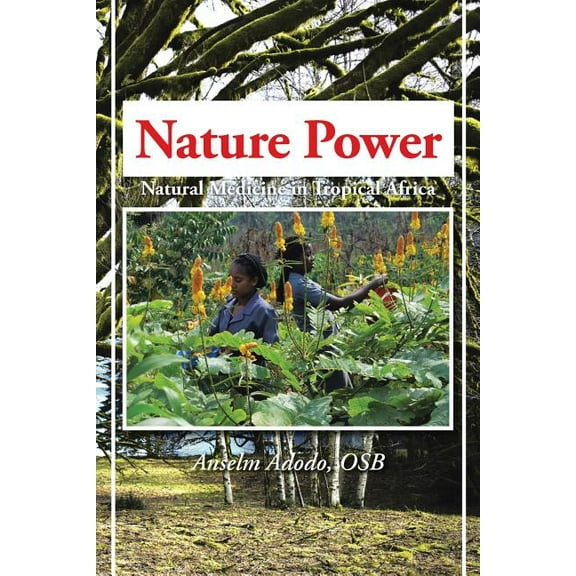 Nature Power: Natural Medicine in Tropical Africa, (Paperback)