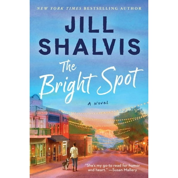 Jill Shalvis: The Bright Spot: A Novel (Paperback)