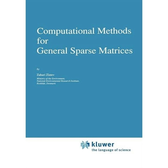 Mathematics and Its Applications Computational Methods for General Sparse Matrices, Book 65, (Paperback)