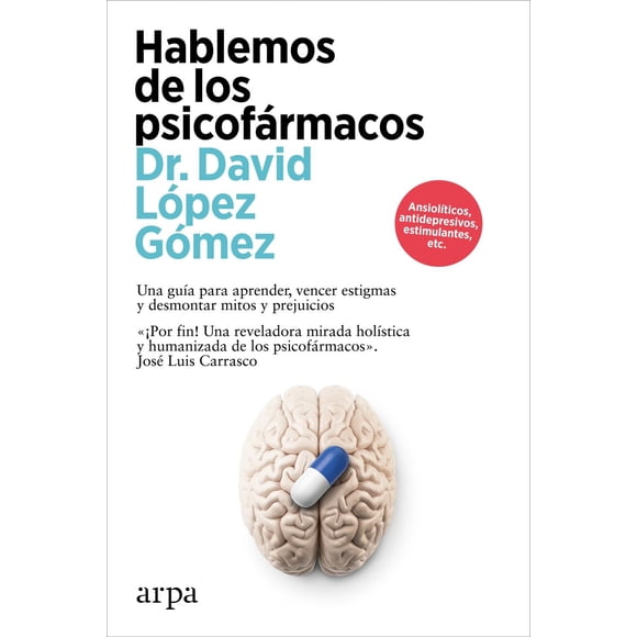 Libro Hablemos De Los Psicofarmacos Tapa Blanda, Autor David Lopez Gomez, Editorial Arpa Editores