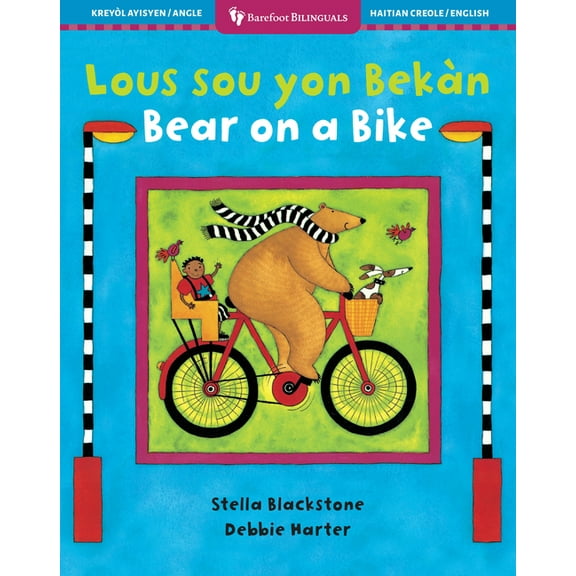 Barefoot Bilinguals Bear on a Bike (Bilingual Haitian Creole & English), (Paperback)