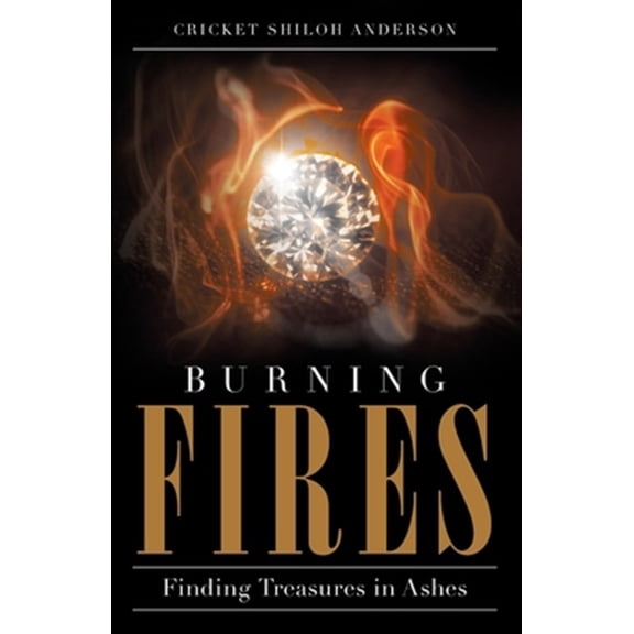 Pre-Owned Burning Fires: Finding Treasures in Ashes Paperback