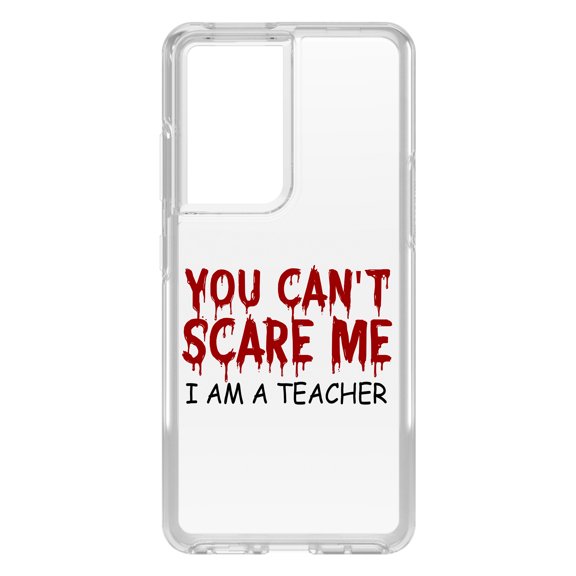 DistinctInk Clear Shockproof Hybrid Case for Galaxy S21 ULTRA 5G (6.8" Screen) - TPU Bumper Acrylic Back Tempered Glass Screen Protector - You Can't Scare Me I Am a Teacher