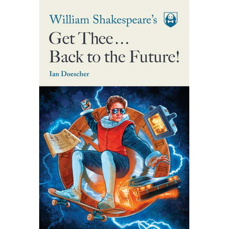 ISBN 9781683690948 product image for William Shakespeare's Get Thee Back to the Future! | upcitemdb.com