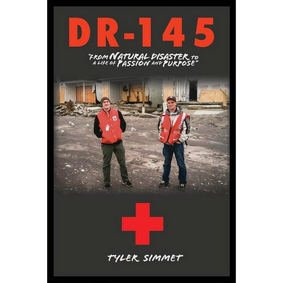 Dr-145: "From natural disaster to a life of passion and purpose", (Paperback)