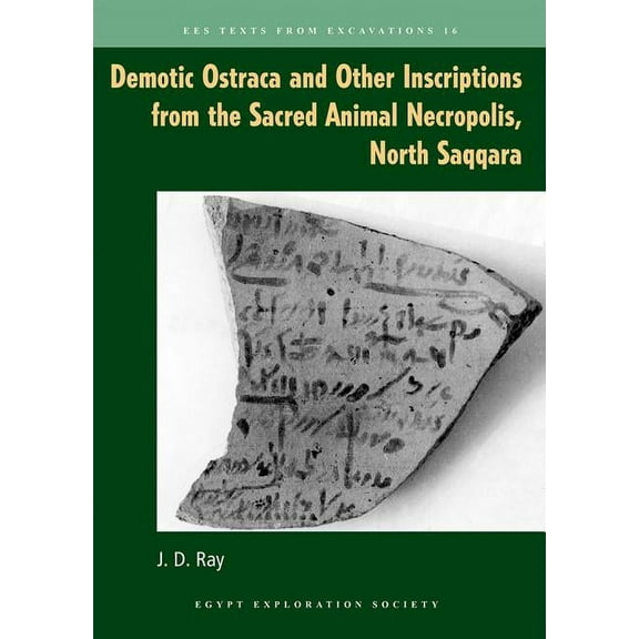 Demotic Ostraca and Other Inscriptions from the Sacred Animal Necropolis, North Saqqara (Paperback)
