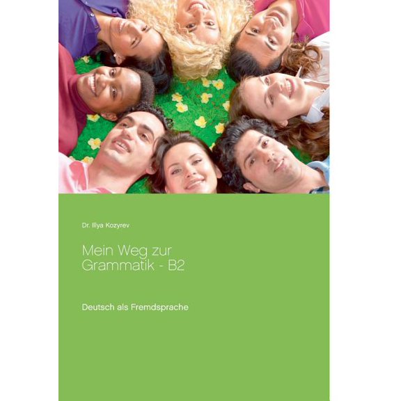 Mein Weg zur Grammatik - B2: Deutsch als Fremdsprache, Ãbungen zur Grammatik B2, (Paperback)