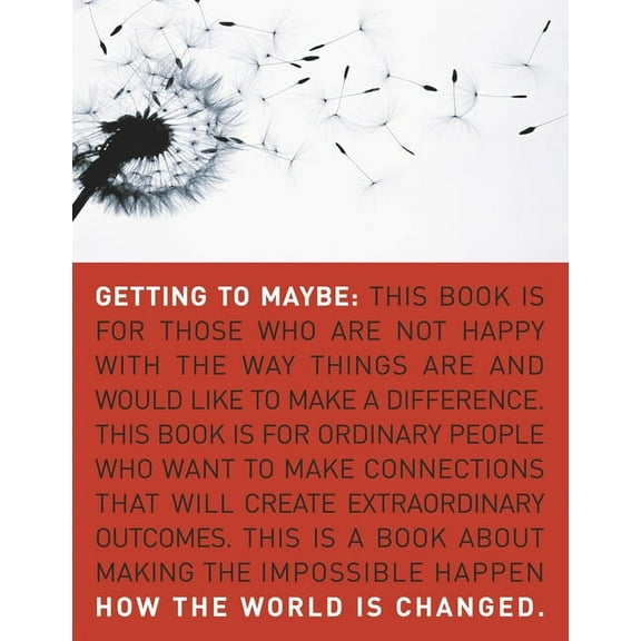 Getting to Maybe: How the World Is Changed, (Paperback)
