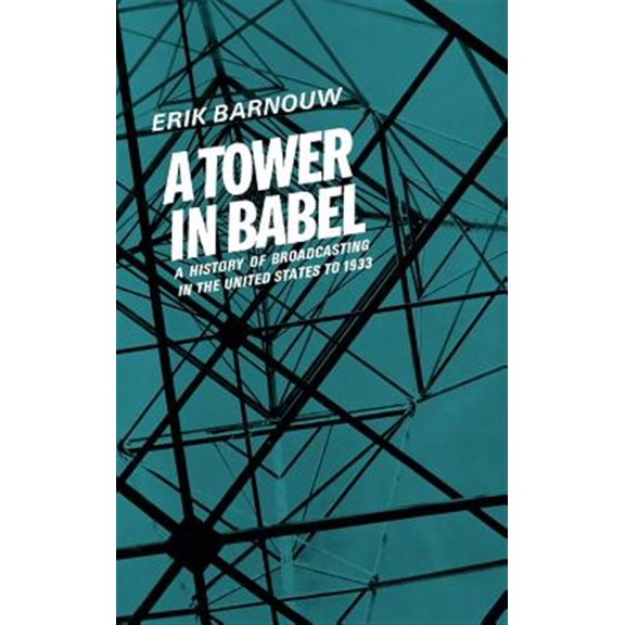 Pre-Owned History of Broadcasting A Tower in Babel: To 1933, Book 01, (Hardcover)