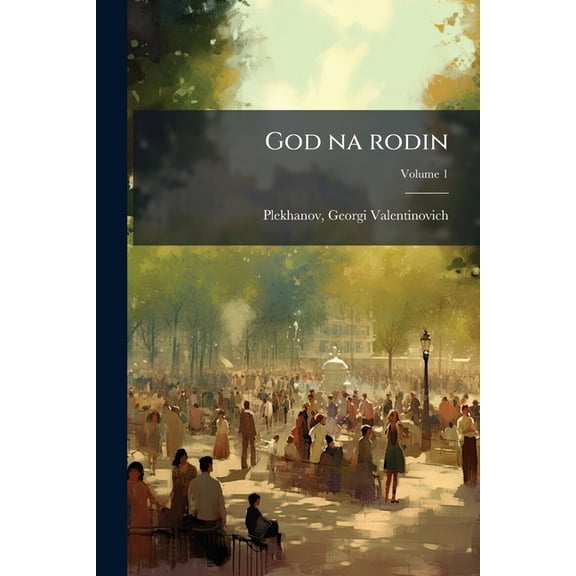 God na rodin : Polnoe sobrane state i rche 1917-1918 g. v dvukh tomakh; Volume 1 (Paperback)