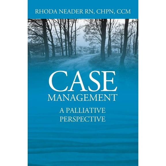 Case Management: A Palliative Perspective, (Paperback)