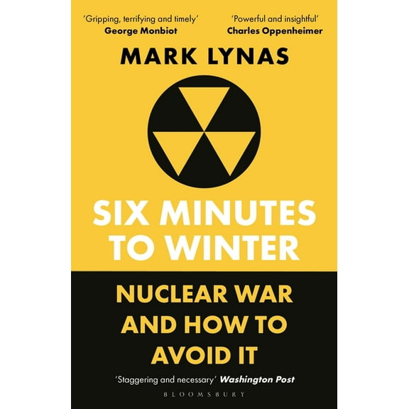 Six Minutes to Winter: Nuclear War and How to Avoid It, (Paperback)