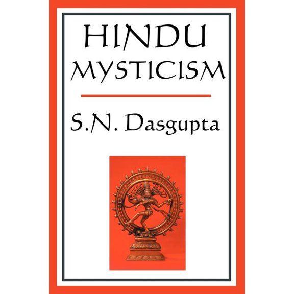 Hindu Mysticism: A Classic Study of Hindu Spiritual Thought, (Paperback)