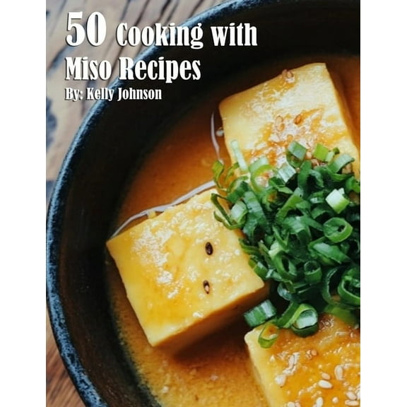 50 Cooking with Miso Recipes, (Paperback)