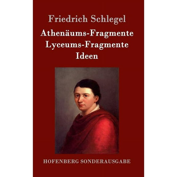 Athenäums-Fragmente / Lyceums-Fragmente / Ideen (Hardcover)