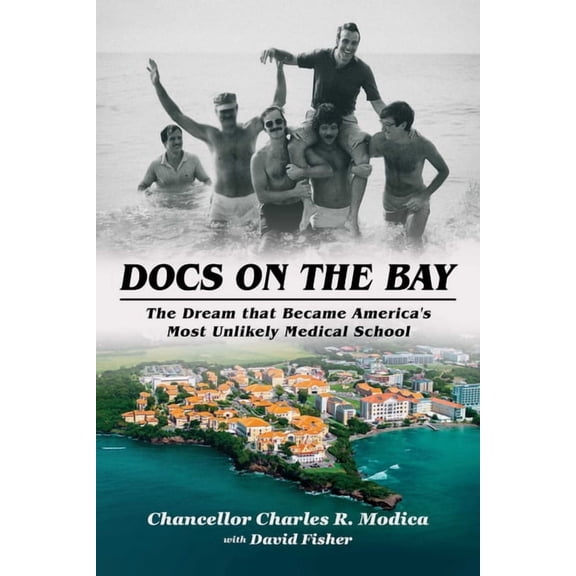 Docs on the Bay: The Dream That Became America's Most Unlikely Medical School, (Paperback)