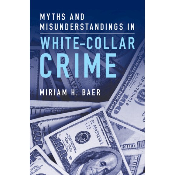 Myths and Misunderstandings in White-Collar Crime, (Hardcover)