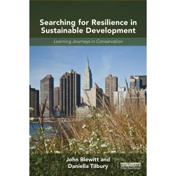 Searching for Resilience in Sustainable Development: Learning Journeys in Conservation, (Paperback)