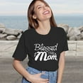 thumbnail image 5 of Women's T-Shirt, Blessed To Be Mom T-Shirt, Mother's Day T-Shirt, Mother's Day Gift, Loving Mama Tee, Women's Tee, Women's Cotton Shirt, Mom Gift, Best Mom Ever, Gift for Her, 5 of 5