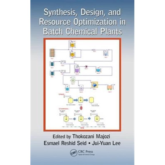 Pre-Owned Synthesis, Design, and Resource Optimization in Batch Chemical Plants, (Hardcover)