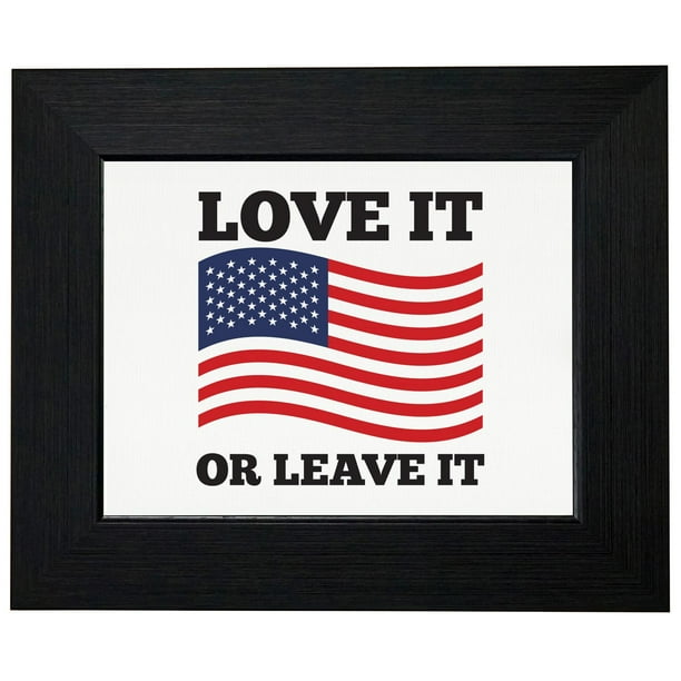 Love It Or Leave It With American Flag Pride Design Framed Print Poster