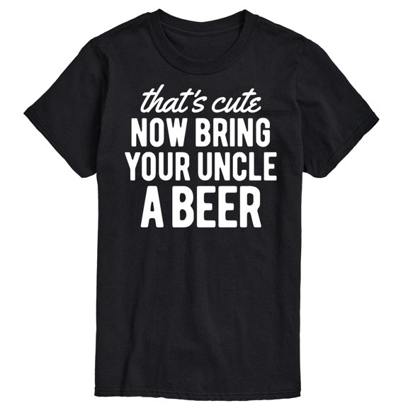 Instant Message - That's Cute Now Bring Your Uncle A Beer - Men's Short Sleeve Graphic T-Shirt
