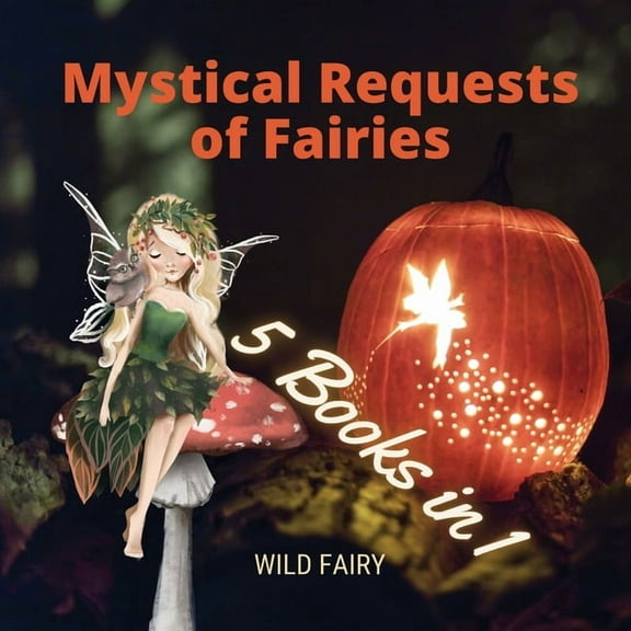Mystical Requests of Fairies: 5 Books in 1, (Paperback)