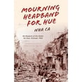 thumbnail image 2 of Mourning Headband for Hue: An Account of the Battle for Hue, Vietnam 1968, (Paperback), 2 of 5