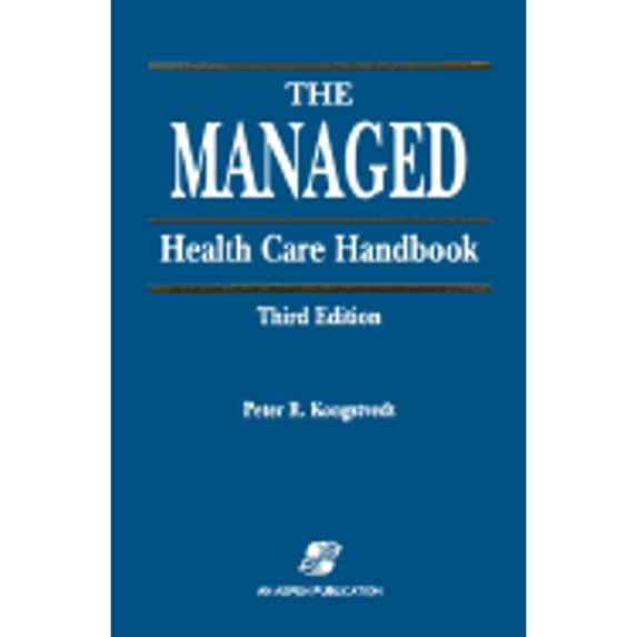 The Managed Health Care Handbook, Third Edition (Hardcover) by Peter R Kongstvedt