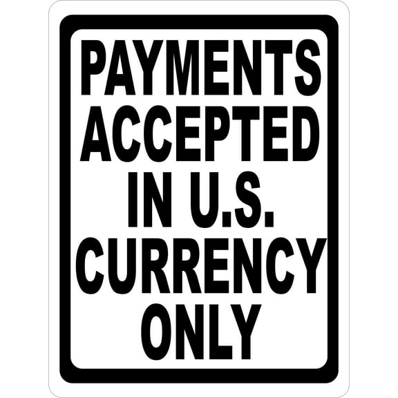 Payments Accepted in U.S. Currency Only Sign