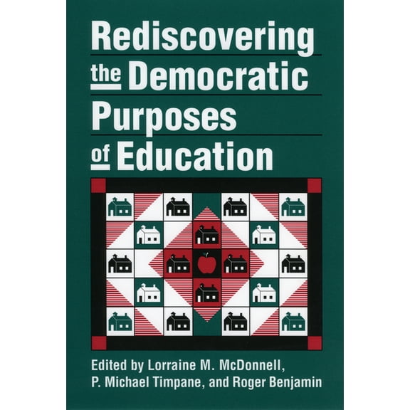 Studies in Government and Public Policy Rediscovering the Democratic Purposes of Education, (Paperback)