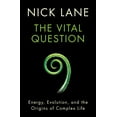 thumbnail image 1 of Pre-Owned The Vital Question: Energy, Evolution, and the Origins of Complex Life (Hardcover) 0393088812 9780393088816, 1 of 1