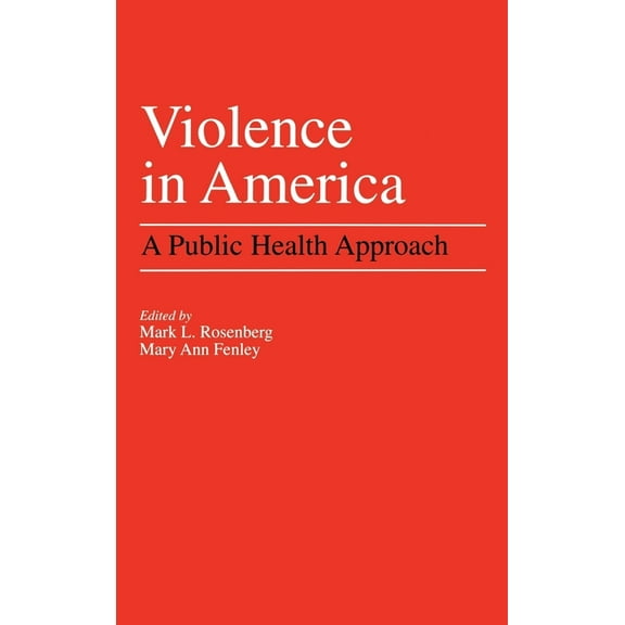 Violence in America: A Public Health Approach, (Hardcover)