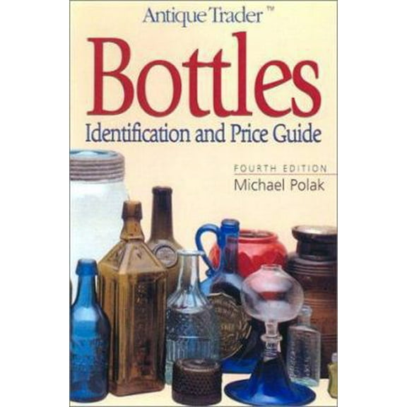 Pre-Owned Bottles: Identification and Price Guide (Paperback) 0873493710 9780873493710