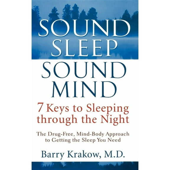 Sound Sleep, Sound Mind: 7 Keys to Sleeping Through the Night, (Hardcover)