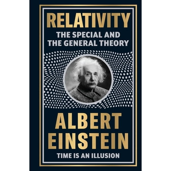 Relativity: The Special and the General Theory, (Hardcover)