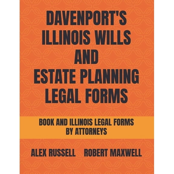 Davenport's Illinois Wills And Estate Planning Legal Forms, (Paperback)