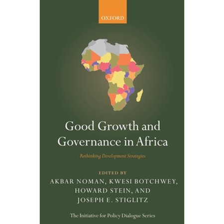 Pre-Owned Good Growth and Governance in Africa: Rethinking Development Strategies (Hardcover 9780199698561) by Akbar Noman, Kwesi Botchwey, Howard Stein