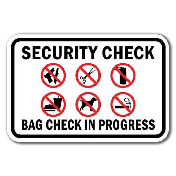 Security Check Bag Check In Progress Sign 12" x 18" Heavy Gauge Aluminum Signs