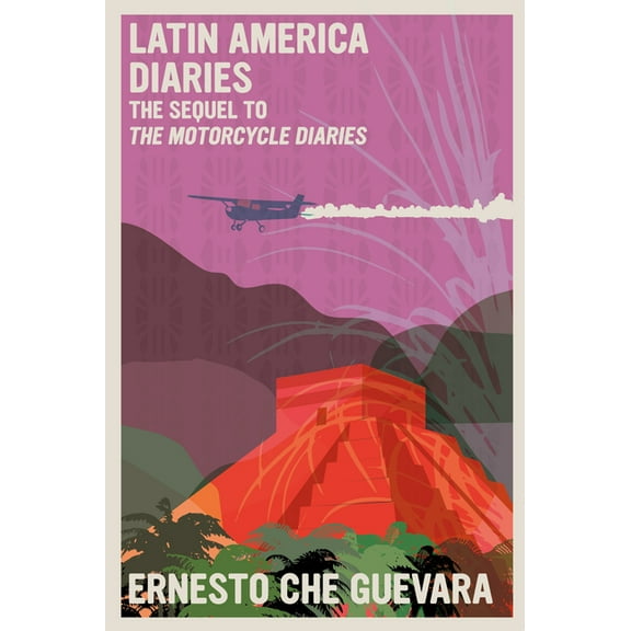 The Che Guevara Library Latin America Diaries: The Sequel to the Motorcycle Diaries, (Paperback)