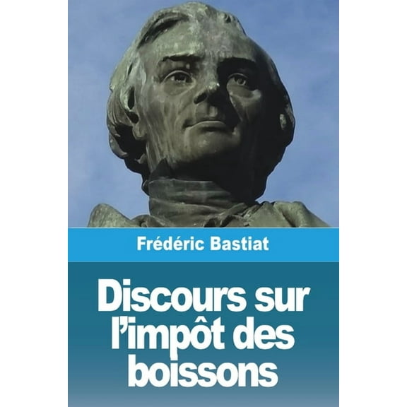Discours sur l'impÃ´t des boissons, (Paperback)