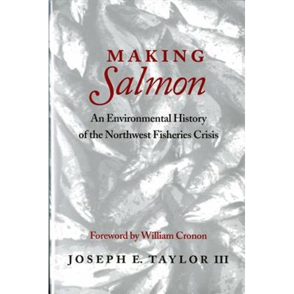 Pre-Owned Making Salmon: An Environmental History of the Northwest Fisheries Crisis (Paperback) 0295981148 9780295981147