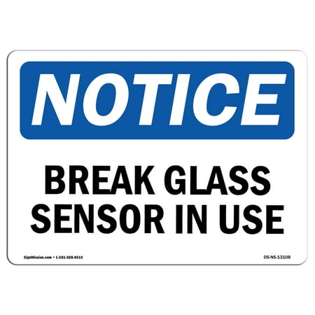 OSHA Notice Sign - Glass Break Sensor In Use | Choose from: Aluminum, Rigid Plastic or Vinyl Label Decal | Protect Your Business, Construction Site, Warehouse & Shop Area |  Made in the